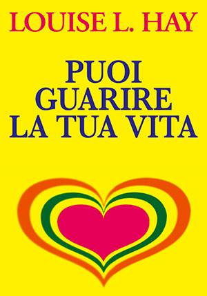 Puoi Guarire la tua Vita - Corso Online