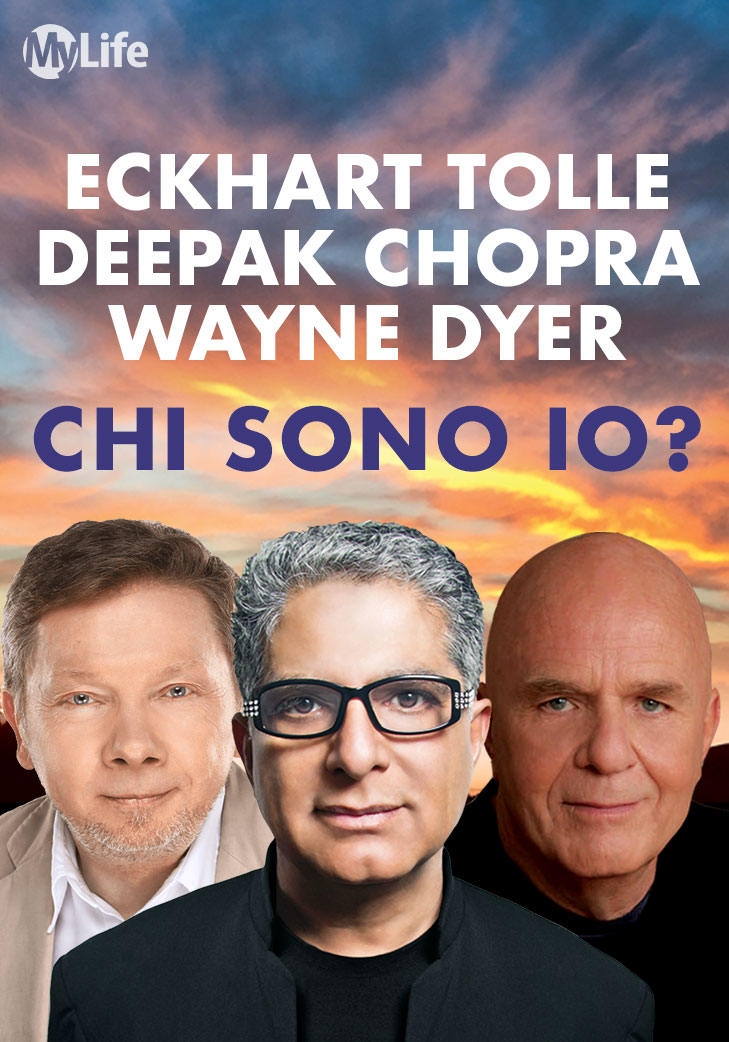 Chi Sono Io? - Eckhart Tolle, Deepak Chopra, Wayne Dyer