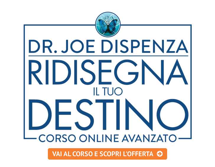 Ridisegna il tuo Destino - Dr. Joe Dispenza